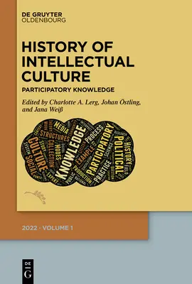 Istoria culturii intelectuale 1/2022: Cunoașterea participativă - History of Intellectual Culture 1/2022: Participatory Knowledge