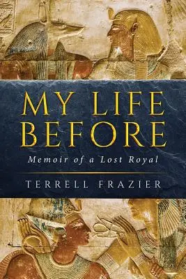 Viața mea dinainte: Memoriile unui regal pierdut - My Life Before: Memoir of a Lost Royal