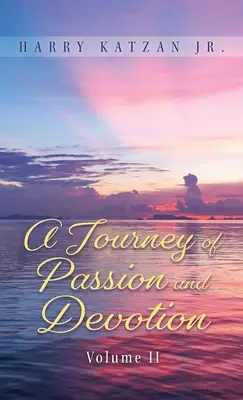 O călătorie de pasiune și devoțiune Volumul 2 - A Journey of Passion and Devotion Volume 2