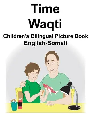 Engleză-Somali Time/Waqti pentru copii Bilingv Picture Book - English-Somali Time/Waqti Children's Bilingual Picture Book