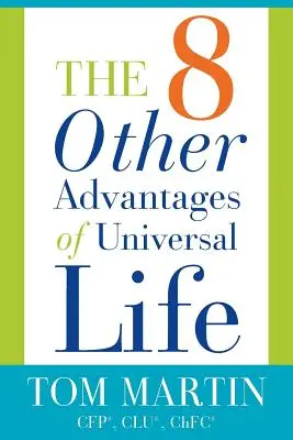 Celelalte opt avantaje ale vieții universale - The Eight Other Advantages of Universal Life