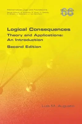 Consecințe logice: Teorie și aplicații: O introducere. Ediția a doua - Logical Consequences: Theory and Applications: An Introduction. 2nd Edition