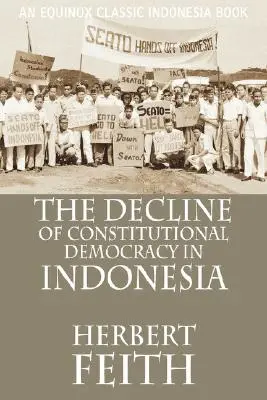 Declinul democrației constituționale în Indonezia - The Decline of Constitutional Democracy in Indonesia