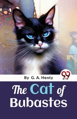 The Cat Of Bubastes: O poveste din Egiptul Antic - The Cat Of Bubastes: A Tale Of Ancient Egypt