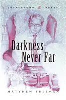 Întunericul niciodată departe - Darkness Never Far