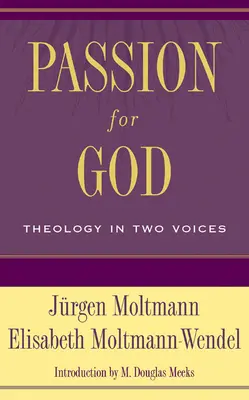 Pasiune pentru Dumnezeu: Teologie în două voci - Passion for God: Theology in Two Voices