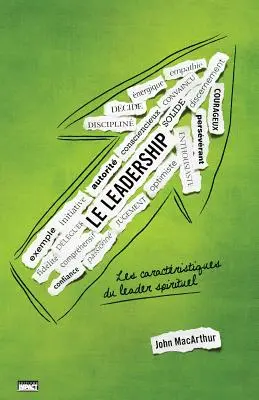 Le leadership (Cartea despre leadership): Caracterele liderului spiritual (Les caractristiques du leader spirituel) - Le leadership (The Book on Leadership): Les caractristiques du leader spirituel