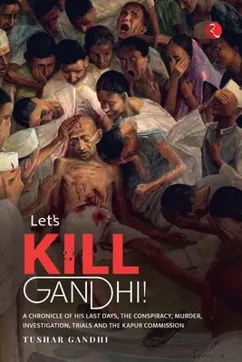 Să-l ucidem pe Gandhi - Lets Kill Gandhi