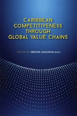 Competitivitatea Caraibelor prin intermediul lanțurilor valorice globale - Caribbean Competitiveness Through Global Value Chains