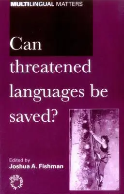 Pot fi salvate limbile amenințate? - Can Threatened Languages Be Saved?