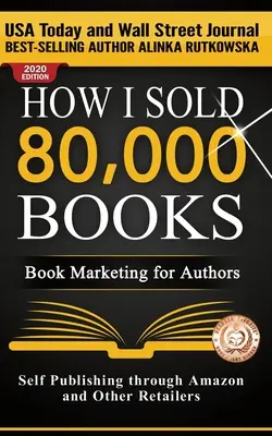 Cum am vândut 80.000 de cărți: Marketingul cărților pentru autori - How I Sold 80,000 Books: Book Marketing for Authors