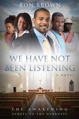 Nu am fost atenți: Trezirea - We Have Not Been Listening: The Awakening