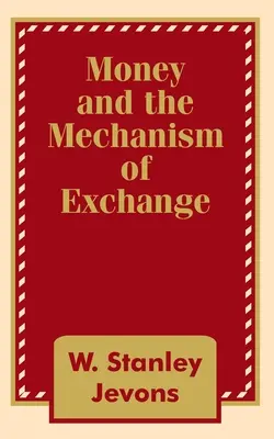 Banii și mecanismul de schimb - Money and the Mechanism of Exchange