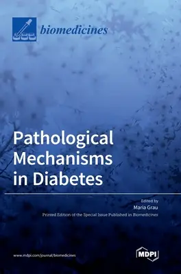 Mecanisme patologice în diabet - Pathological Mechanisms in Diabetes