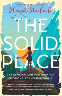 Locul solid: 365 Affirmations for Thriving Emotionally and Spiritually (365 de afirmații pentru a prospera emoțional și spiritual) - The Solid Place: 365 Affirmations for Thriving Emotionally and Spiritually