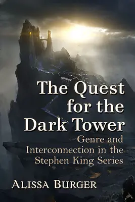 The Quest for the Dark Tower: Gen și interconectare în seria lui Stephen King - The Quest for the Dark Tower: Genre and Interconnection in the Stephen King Series