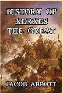 Istoria lui Xerxes cel Mare - History of Xerxes the Great