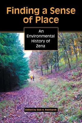 Găsirea unui sens al locului: O istorie de mediu a orașului Zena - Finding a Sense of Place: An Environmental History of Zena