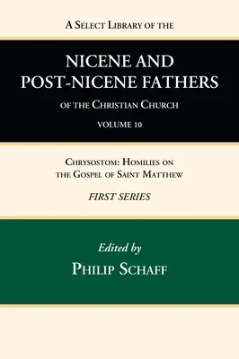 A Select Library of the Nicene and Post-Nicene Fathers of the Christian Church, First Series, Volume 10