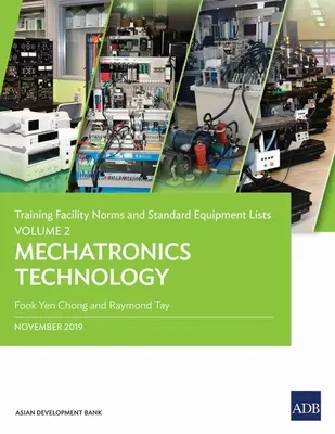 Normele instalațiilor de instruire și listele de echipamente standard: Volumul 2 - Tehnologie mecatronică - Training Facility Norms and Standard Equipment Lists: Volume 2-Mechatronics Technology