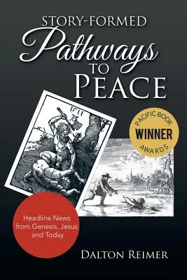 Căi spre pace formate din povești: Știri de primă pagină din Geneza, Isus și astăzi - Story-Formed Pathways to Peace: Headline News from Genesis, Jesus and Today