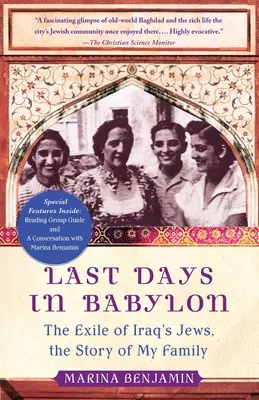 Ultimele zile în Babilon: Exilul evreilor din Irak, povestea familiei mele (The Exile of Iraq's Jews, the Story of My Family) - Last Days in Babylon: The Exile of Iraq's Jews, the Story of My Family