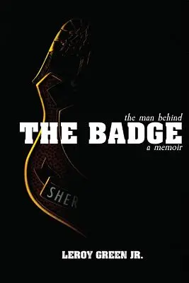 Omul din spatele insignei: A Memoir - The Man behind the Badge: A Memoir
