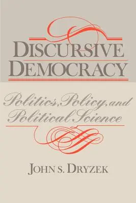 Democrația discursivă: Politică, politici și științe politice - Discursive Democracy: Politics, Policy, and Political Science