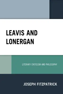 Leavis și Lonergan: Critică literară și filosofie - Leavis and Lonergan: Literary Criticism and Philosophy