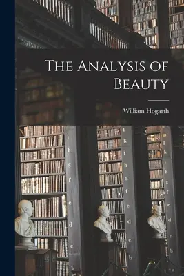 Analiza frumuseții (The Analysis of Beauty) - The Analysis of Beauty