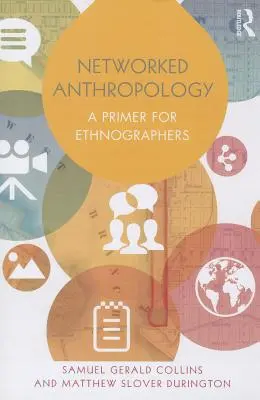 Antropologia în rețea: Un abecedar pentru etnografi - Networked Anthropology: A Primer for Ethnographers