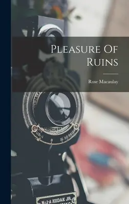Plăcerea ruinelor - Pleasure Of Ruins