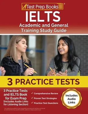 Ghid de studiu IELTS Academic and General Training: 3 teste practice și cartea IELTS pentru pregătirea examenului [include legături audio pentru secțiunea de ascultare] - IELTS Academic and General Training Study Guide: 3 Practice Tests and IELTS Book for Exam Prep [Includes Audio Links for the Listening Section]