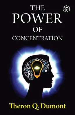 Puterea concentrării - The Power of Concentration