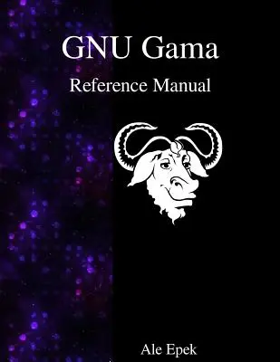Manual de referință GNU Gama: Ajustarea rețelelor geodezice - GNU Gama Reference Manual: Adjustment of geodetic networks