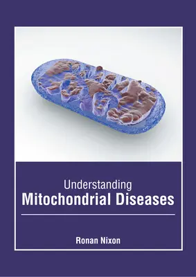 Înțelegerea bolilor mitocondriale - Understanding Mitochondrial Diseases