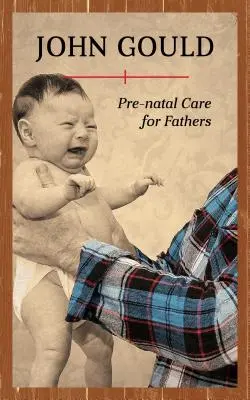 Îngrijire prenatală pentru tați - Pre-Natal Care for Fathers