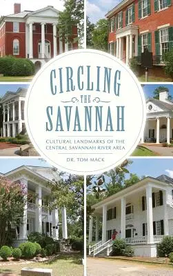 Circling the Savannah: Repere culturale din zona centrală a râului Savannah - Circling the Savannah: Cultural Landmarks of the Central Savannah River Area