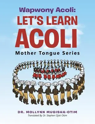 Wapwony Acoli: Să învățăm Acoli - Wapwony Acoli: Let's Learn Acoli