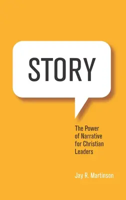 Poveste: Puterea narațiunii pentru liderii creștini - Story: The Power of Narrative for Christian Leaders