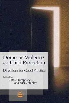 Violența domestică și protecția copilului: Direcții pentru bune practici - Domestic Violence and Child Protection: Directions for Good Practice