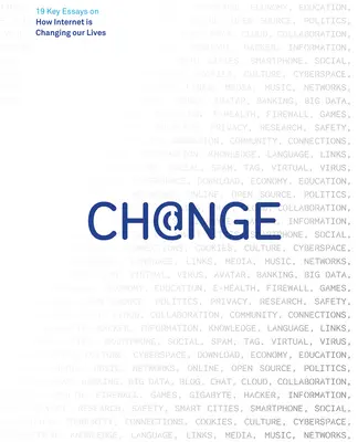 Schimbare: 19 eseuri-cheie despre modul în care internetul ne schimbă viețile - Change: 19 Key Essays on How Internet Is Changing Our Lives