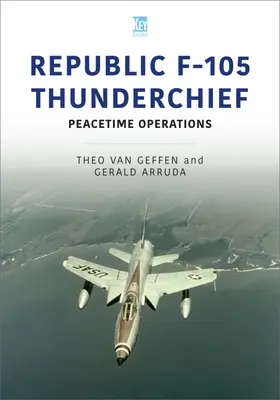 Republica F-105 Thunderchief: Operațiuni pe timp de pace - Republic F-105 Thunderchief: Peacetime Operations