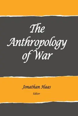 Antropologia războiului - The Anthropology of War