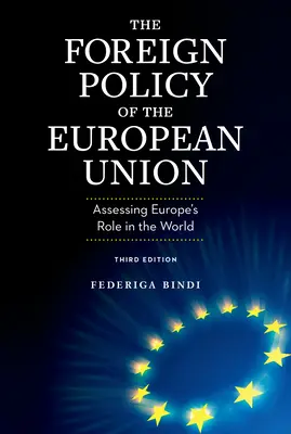 Politica externă a Uniunii Europene: Evaluarea rolului Europei în lume - The Foreign Policy of the European Union: Assessing Europe's Role in the World