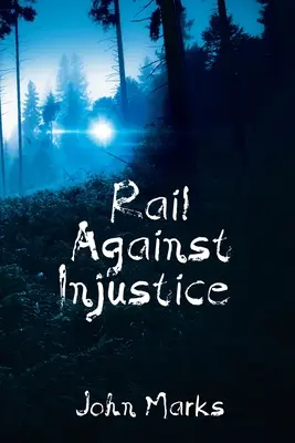 Împotriva nedreptății - Rail Against Injustice
