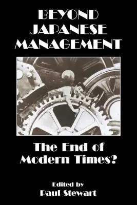 Dincolo de managementul japonez: Sfârșitul timpurilor moderne? - Beyond Japanese Management: The End of Modern Times?