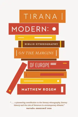Tirana Modern: Biblio-Etnografie la marginile Europei - Tirana Modern: Biblio-Ethnography on the Margins of Europe
