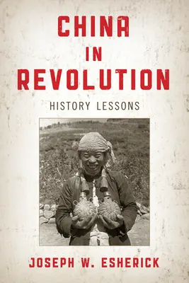 China în revoluție: Lecții de istorie - China in Revolution: History Lessons