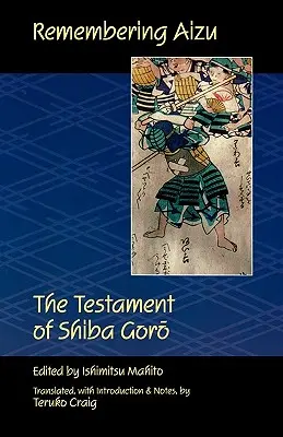 Amintindu-și de Aizu: Testamentul lui Shiba Goro - Remembering Aizu: The Testament of Shiba Goro